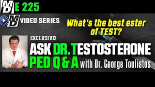 "What is the Best Ester of TEST?" Ask Dr Testosterone E 225