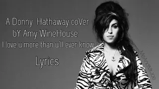 Amy WineHouse - I Love u more than you‘ll ever know ( live ) • lyrics | MeAndMrJoe