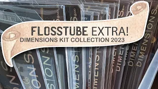 FlossTube Extra! My Dimensions Cross Stitch Kit Collection! 90+ Kits And Counting!