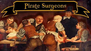 The Gruesome Life of a Pirate Surgeon | Pirate Jobs