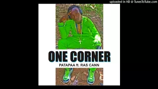 Patapaa – One Corner Ft. Ras Cann (Official Audio)