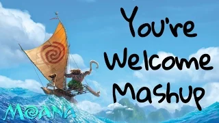 Moana- You're Welcome Mashup