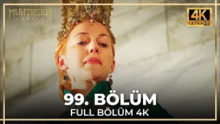 Muhteşem Yüzyıl 99. Bölüm (4K)