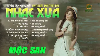 Những Bản Nhạc Xưa Acoustic Hay Nhất Mợi Thời Đại - Nhạc Xưa Bất Hủ Nhẹ Nhàng Sâu Lắng - Mộc San