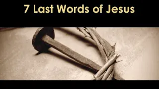 Holy Wednesday - 7 Last Words of Jesus