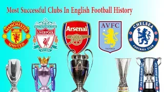Most Successful Clubs In English Football History