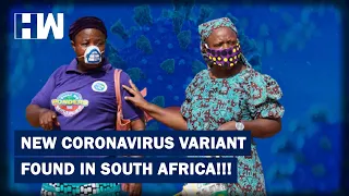 Headlines: New, More Infectious Coronavirus Variant Found In South Africa, Second Mutation In A Week