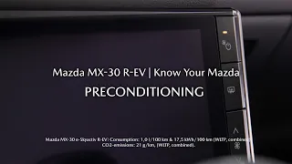 Know your Mazda - Mazda MX-30 R-EV - Using Mazda Connectivity functions - Preconditioning