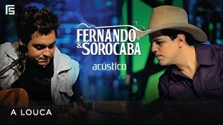 Fernando & Sorocaba - A Louca | DVD Acústico