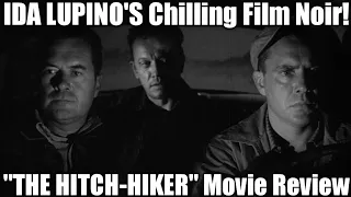 FILM NOIR Movie Reviews - THE HITCH-HIKER - Ida Lupino's CHILLING Noir!