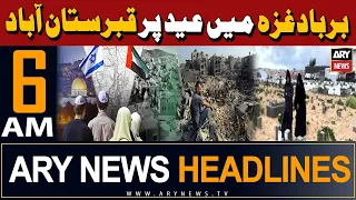 ARY News 6 AM Headlines | 11th April 2024 | Israel-Palestine Conflict Updates