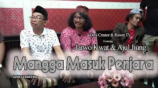 Film Komedi - Mangga Masuk Penjara - Eps 42 Feat Jarwo Kwat Ajul Jiung Dan Ruwet TV