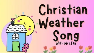 CHRISTIAN WEATHER SONG | Faith Based Learning