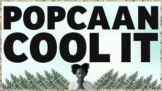 Popcaan - Cool It (Produced by Dubbel Dutch) - OFFICIAL LYRIC VIDEO