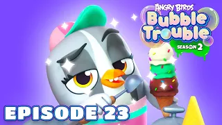 Angry Birds Bubble Trouble S2 | Ep.23 The Ice Cream Bandit