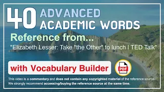 40 Advanced Academic Words Ref from "Elizabeth Lesser: Take "the Other" to lunch | TED Talk"