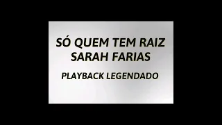 SÓ QUEM TEM RAIZ - SARAH FARIAS PLAYBACK LEGENDADO