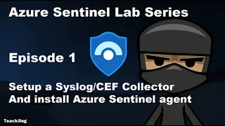 Azure Sentinel Lab Series | Setup Syslog Collector and install Azure Sentinel Agent | EP1