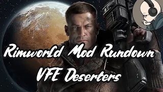 Rimworld Mod Rundown - Vanilla Factions Expanded Deserters