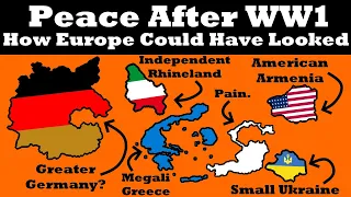 Alternate WW1 Peacedeals; How Europe Could Have Looked