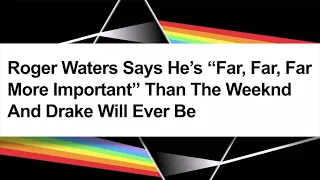 Pink Floyd Is More Important Than Drake and The Weeknd