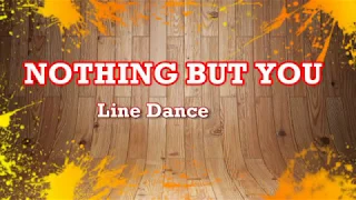 NOTHING BUT YOU Line Dance