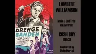 Lambert Williamson: music from Cosh Boy (1953)
