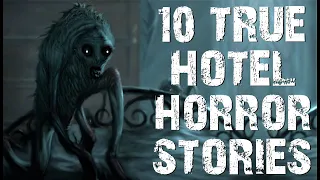 10 TRUE Disturbing & Terrifying Hotel Horror Stories | Scary Stories To Fall Asleep To