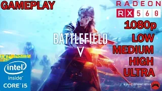 Battlefield V 2018 | Intro Gameplay | Core I5 3570 + RX 560 4GB |Low|Med|High| Ultra Settings 1080p