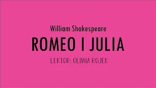 William Shakespeare "Romeo i Julia" - akt 1 | Oliwia Rojek