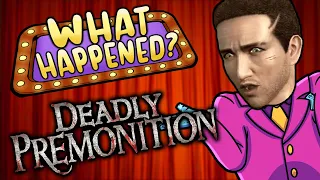 Deadly Premonition - What Happened?