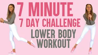 7 Minute Lower Body Workout -  7 Day Challenge that will tone your Legs and Glutes