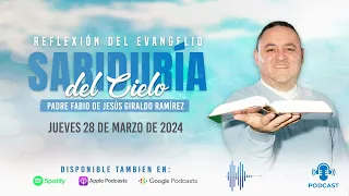 Evangelio del día Jueves 28 de Marzo de 2024 | Padre Fabio Giraldo