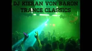 dj kieran von baron trance music greatest hits  kevin and perry style