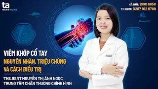 Viêm khớp cổ tay: Nguyên nhân, triệu chứng và cách điều trị | CTCH Tâm Anh