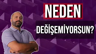 DEĞİŞİM ENGELLERİ - NEDEN DEĞİŞEMİYORSUN? - Kişisel Gelişim Videoları