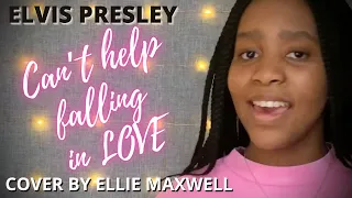 CAN’T HELP FALLING IN LOVE | Elvis Presley - Ellie Maxwell (cover)