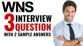 WNS 3 common Interview Question Along with 2 Sample answers