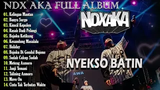 NDX AKA Full Album Terbaru 2024 Lagu Jawa Viral - Kelingan Mantan Dek Biyen Kowe Janj Karo Aku