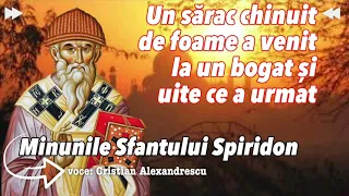 Minunile Sfantului Spiridon * Un Sarac Chinuit De Foame A Venit La Un Bogat Si Uite Ce A Urmat