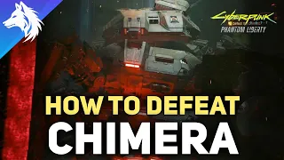 How To Defeat Chimera Boss Fight - Cyberpunk 2077 Phantom Liberty