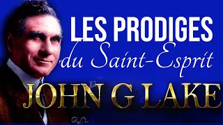 LES PRODIGES DU SAINT-ESPRIT | John G Lake en francais | Traduction Maryline Orcel