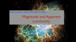 Magnitude and Apparent Luminosity: Astronomy with Michelle Cullen