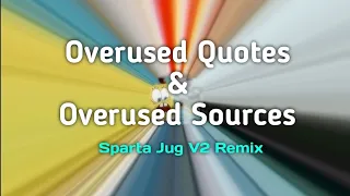 Overused Quotes/Overused Sources - Sparta Jug V2 Remix