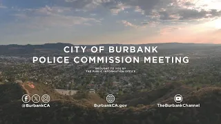 Burbank Police Commission Meeting - May 15, 2024