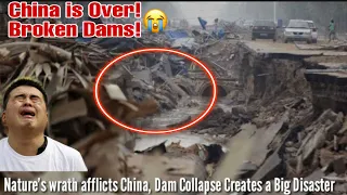 Nature's wrath afflicts China, Dam Collapse Creates a Big Disaster | Three Gorges Dam