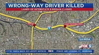 Several lanes of I-8 remain closed after a wrong-way driver was killed Saturday night
