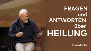 FRAGEN UND ANTWORTEN ÜBER HEILUNG | DAN MOHLER | JESUSCREW 2022