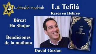 Tefila por David Gozlan: Bendiciones de la mañana, Bircat Ha Shajar