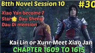 Battle through the heavens session 10 episode 30| btth novel chapter 1609 to 1615 hindi explanation